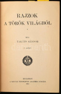 Takáts Sándor: Rajzok A Török Világból I-III. Köt. Bp., 1915-1917, MTA, VIII+438+1 P.;4+463+1 P.+ 5 T.; 457+1 P. Kiadói  - Non Classés