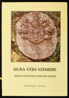 Peter Džuppa-Szemere: Huba Vére Szemere. Adiunctio Post Centum Annis. H.n., 2010, Szerzői Kiadás, 33+(1) P. + 1 Mellékle - Non Classés