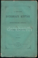 Ormós Zsigmond: A Herczeg Esterházy Képtár Műtörténelmi Leírása. Pest, 1864., Emich Gusztáv, 188 P. Kiadói Papírkötés, R - Ohne Zuordnung