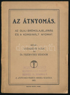 Vydarény Iván - Dr. Fejérváry Sándor: Az átnyomás. Az Olaj-bromolajeljárás és Kombinált Nyomat. Bp., 1923, "Fotoművészet - Zonder Classificatie