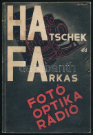 1933 Hatschek és Farkas (HAFA) Fotó, Optikai és Rádiószaküzlet árjegyzéke, 1933 április. Bp., Tolnai-ny., 94+(2) P. Feke - Unclassified