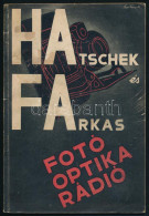 1933 Hatschek és Farkas (HAFA) Fotó, Optikai és Rádiószaküzlet árjegyzéke, 1933 április. Bp., Tolnai-ny., 94+(2) P. Feke - Non Classés