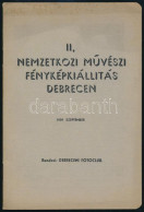 1939 II. Nemzetközi Művészi Fényképkiállítás Debrecen. 1939. Szeptember. Debrecen, 1939, Debreceni Fotoclub, (Lehotai-ny - Non Classés