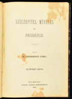 Br. Szentkereszty György: Szőlőépítés, Művelés és Pinczekezelés. XXI. Kőnyomatu ábrával. Kolozsvárt, 1878, Stein János,  - Zonder Classificatie