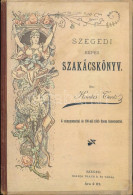 Kovács Teréz: Szegedi Képes Szakácskönyv. 4 Színnyomattal és 100-nél Több Finom Fametszettel. Szeged,[1890],Traub B. és  - Unclassified