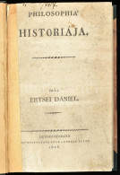 Ertsei Dániel: Philosophia' Historiája. Debreczenbenn, 1825. Tóth Ferenc. VII + 9-193 P. + 2 T. (kihajtható Mutató Tábla - Unclassified