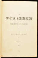 Kárpáti János - Kada Elek: A Vasútak Keletkezése, Fejlődése és üzeme. I-II. Köt. (Bp.), 1896, (Burian Mór-ny.), 2 Sztl.  - Unclassified