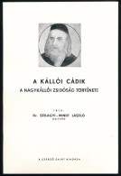 Szilágyi-Windt László, Dr. A Kállói Cádik. A Nagykállói Zsidóság Története. Írta -- ügyvéd. Tel-Aviv, (1959). (Neografik - Zonder Classificatie