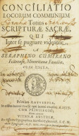 Seraphinus Cumiranus Conciliatio Locorum Communium Totius Scripturae Sacrae. Cumiranus, Seraphinus. Conciliatio Locorum  - Ohne Zuordnung