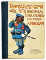 (Sas Ede) Bocs Bálint: Tányértalpú Koma Vitézi Tettei Boszniában Továbbá Mulatságos Kalandjai A Moziban. Mackó úr Utazás - Non Classificati