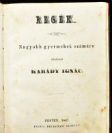 Karády Ignác Regék. Nagyobb Gyermekek Számára. Pesten, 1847. Heckenast. 1 Színes Lith. T. + IV + 204 P. Későbbi Félvászo - Zonder Classificatie