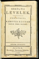 Bátótzi Sándor: Erköltsi Levelek Mellyeket Németből Ford. - - Magyar Nemes Testőrző. Pest 1786. Trattner 1 Sztl. Lev. XV - Ohne Zuordnung