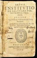 Claudio Viexmontio: Brevis Institutio De Salutari Poenitentia Peccatoris, Auctore -- Parisiensi ... Antveerpiae, 1606. G - Unclassified