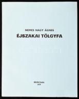 Nemes Nagy Ágnes: Éjszakai Tölgyfa. (Számozott és A Szerző által Aláírt Példány) Békéscsaba, 1979. (Megyei Könyvtár). 18 - Non Classés