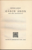 Kovács László: Gábor Áron. Egy Hős Arcvonásai. [Kolozsvár], 1943., Erdélyi Szépmíves Céh, 95+1+IV P. Első Kiadás. Kiadói - Unclassified