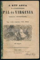 A Két Anya és Gyermekeiknek Pál és Virginia Szomoru élettörténete. Egy Indiai Szigeten 1744. évben. 20 Képpel. Pest, 187 - Unclassified