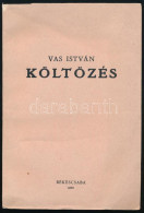 Vas István: Költözés. Bp., 1980., Megyei Könyvtár. Japán Hatású Lapokkal. Kiadói Papírkötés, Japán Hatású Lapokat Felvág - Sin Clasificación