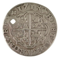 Spanyolország 1718JJ 2R Ag "V. Fülöp" Cuenca (4,22g) T:VF Lyukasztott Spain 1718JJ 2 Reales Ag "Philip V" Cuenca (4,22g) - Zonder Classificatie