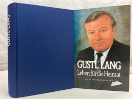 Gustl Lang : Leben Für Die Heimat. - Biographies & Mémoirs