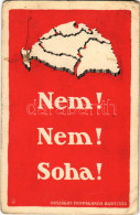 * T3 1920 Nem! Nem! Soha! Országos Propaganda Bizottság Kiadása / "No! No! Never!" Hungarian Irredenta Propaganda, Treat - Non Classés