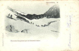 * T2/T3 Chambéry, Traversée D'un Glacier Par Les Chasseurs Alpins / Alpine Hunter Soldiers (EK) - Sin Clasificación