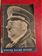 LIVRE UNSER ALLER HITLER PROPAGANDE  1940 - Biographies & Mémoirs