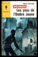 "Bob MORANE: Les Yeux De L'Ombre Jaune", Par Henri VERNES - MJ N° 239 - Aventures - 1962. - Marabout Junior