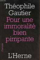 Pour Une Immortalité Bien Pimpante - Collection Carnets. - Gautier Théophile - 2009 - Valérian