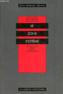 Le Zone Système - Introduction à Une Méthode Photographique. - P.E. Baïda & P.Bertholdy & M.Cégretin - 1993 - Photographs