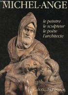 Michel-Ange Le Peintre, Le Sculpteur, Le Poète, L'architecte. - Collectif - 1986 - Art