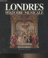 Londres, Histoire Musicale - Lebrecht Norman - 1991 - Musik