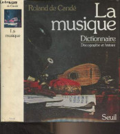 La Musique - Dictionnaire, Discographie Et Histoire - De Candé Robert - 1969 - Musica