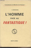 L'homme Face Au Fantastique ! - "Connaissance Du Monde Et De L'homme" - Emmanuel R. - 1978 - Sciences