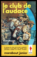 "Le Club De L'audace", Par Jean PAULIN - MJ N° 237 - Guerre - 1962. - Marabout Junior