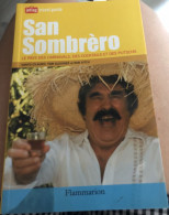 Livre SAN SOMBRERO Le Pays Des Carnavals Des Cocktails Et Des Putschs - Travel Guide Jetlag - Flammarion 2006 - Sociologie