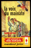 "Bob MORANE: La Voix Du Mainate", Par Henri VERNES - MJ N° 234 - Aventures - 1962. - Marabout Junior