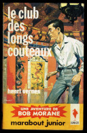 "Bob MORANE: Le Club Des Longs Couteaux", Par Henri VERNES - MJ N° 230 - Récit - 1962. - Marabout Junior