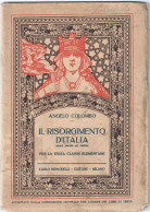 IL RISORGIMENTO D'ITALIA - ANGELO COLOMBO (PER LA TERZA CLASSE ELEMENTARE) - EDITORE CARLO SIGNORELLI - Geschiedenis,