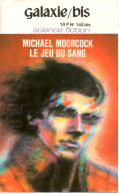 Michael Moorcock - Le Jeu Du Sang - Galaxie Bis 50 (144 Bis) - Opta 1976 - Opta