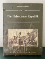 SUISSE Livre NEUF ANDREAS GRUNEWALD 1798/1803 VOLUME IV Schweiz Die Helvetisch Republik Andreas Grünewald 431 Seiten - Switzerland