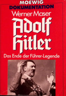 Werner Maser - Adolf Hitler, Das Ende Der Führer-Legende - 5. Guerres Mondiales