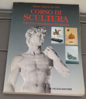 Corso Di Scultura - De Vecchi Editore 1995 - Arts, Architecture