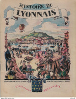 -HISTOIRE Du LYONNAIS- Raconté Par H. Kubnick -Imagée Par J Liozu-32 Pages -Première Page Avec Un Collant Ancien - Rhône-Alpes