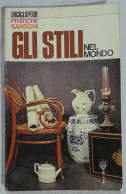 Gli Stili Nel Mondo AA.VV. Enciclopedie Pratiche Sansoni 1966 - Arts, Antiquités