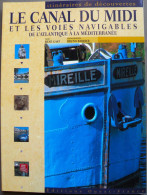 Le CANAL Du MIDI Et Les Voies Navigables De L’Atlantique à La Méditerranée. Ed. Ouest-France. 2000. - Midi-Pyrénées