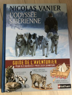 L'odyssée Sibérienne De Nicolas Vanier - Nathan 2006 - Sociologie