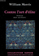 Contre L'art D'élite - Collection Savoir. - Morris William - 1985 - Art