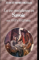 La Vie Quotidienne En Savoie Aux XVIIe Et XVIIIe Siècles. - Nicolas Jean Et Renée - 1979 - Rhône-Alpes