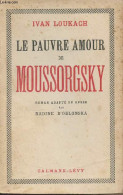 Le Pauvre Amour De Moussorgsky - Loukach Ivan - 1939 - Slawische Sprachen