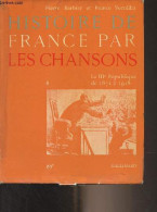 Histoire De France Par Les Chansons - 8 - La IIIe République De 1871 à 1918 - Barbier Pierre/Vernillat France - 1961 - Music